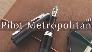 Pilot Metropolitan Fountain Pen Overview [upl. by Brodeur877]