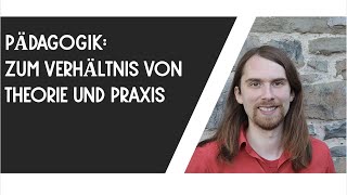 Erziehungswissenschaft  Verhältnis von Theorie und Praxis [upl. by Sandler]