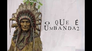 O Que é Umbanda 2  Documentário [upl. by Ylekalb228]