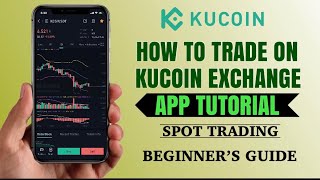 How to TRADE on KUCOIN Exchange mobile app for BEGINNERS  Spot Trading Tutorial [upl. by Ackerley]