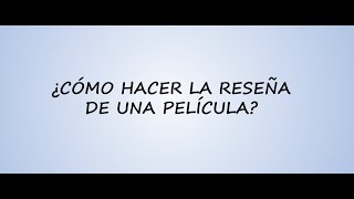 ¿Cómo hacer la reseña de una película [upl. by Inal]