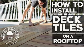 How to Install Deck Tiles On a Rooftop Balcony [upl. by Aneleve280]