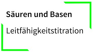 Leitfähigkeitstitration  Säuren und Basen [upl. by Gilles]