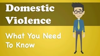 Domestic Violence  What You Need To Know [upl. by Afas465]