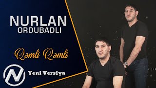 Nurlan Ordubadli  Qemli Qemli 2021 Yeni Versiya [upl. by Ellak700]