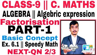 ALGEBRA CLASS 9 C MATHS  Algebric expression Factorisation PART1 [upl. by Rudolf]