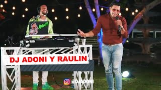 DJ ADONI Y RAULIN RODRIGUEZ [upl. by Yl86]