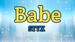 Babe  STYX Lyrics Video [upl. by Akinam]