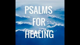 Psalms for Healing Powerful Psalm Formula for Healing Relaxing [upl. by Ivetts611]