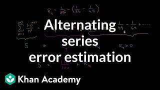 Alternating series remainder  Series  AP Calculus BC  Khan Academy [upl. by Ahsitniuq]