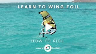 Learn To Wing Foil  RIDING [upl. by Sabelle864]