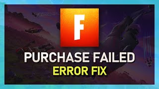 Fortnite  How to Fix Sorry Purchase Failed Message [upl. by Kalinda37]