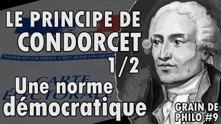 LE PRINCIPE DE CONDORCET 12 Une norme démocratique  Grain de philo 9 [upl. by Estelle]