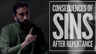 Consequences of SINS after REPENTANCE  Nouman Ali Khan [upl. by Hametaf]