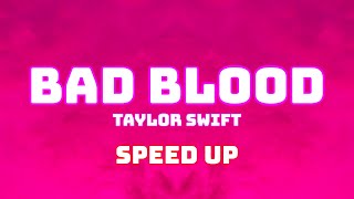 Taylor Swift  Bad Blood  Speed Up  Fast [upl. by Yearwood147]