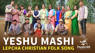 Yeshu Mashi  Lepcha Christian Folk Song [upl. by Niamjneb]