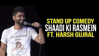 Shadi Ki Rasmein  Standup Comedy ft Harsh Gujral [upl. by Rednasxela325]