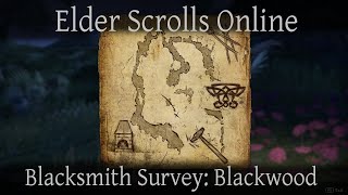 Blacksmith Survey Blackwood Elder Scrolls Online ESO [upl. by Puiia]