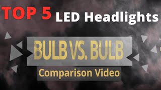 Brightest amp Best LED Headlights  Review quot5 Top LED Headlight Bulbs [upl. by Denn]