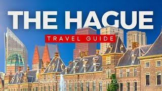 THE HAGUE TRAVEL GUIDE  Things to do in the Hague  Den Haag Travel [upl. by Nylirehc]