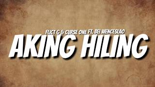 Flict G amp Curse One  Aking Hiling ftBei Wenceslao Lyrics Video [upl. by Yenitirb670]