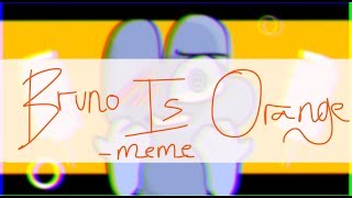 bruno is orange meme bfb au reupload [upl. by Hunt]