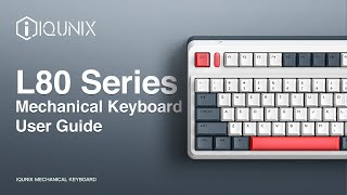 IQUNIX 80 Series Mechanical Keyboard User Guide [upl. by Lucier]