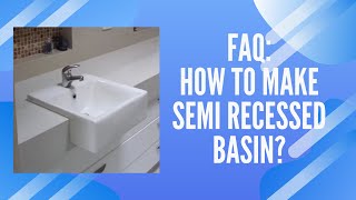 How to make semi recessed basin  AiHouse [upl. by Amuwkuhc]