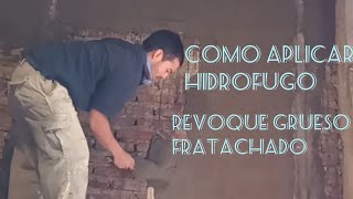 👷Como aplicar HIDRÓFUGO y REVOQUE GRUESO FRATACHADO terminación listo para pintar [upl. by Mylander954]