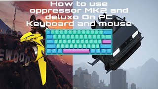 How to fly oppressor MK2 and deluxo on PC Keyboard and mouse GTA 5 TUTORIAL [upl. by Nawoj]