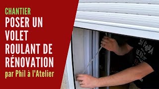 Chantier  Comment poser un volet roulant de rénovation [upl. by Rellim]