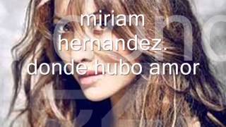 donde hubo amor miriam hernandez [upl. by Oilisab12]