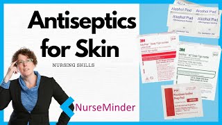 Antiseptics for Skin Prep Pads and Swabs Nursing Skills [upl. by Firehs]