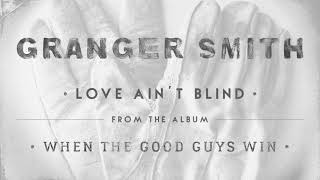 Granger Smith  Love Aint Blind Official Audio [upl. by Maddeu]