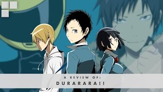 GR Anime Review Durarara [upl. by Nylrak]