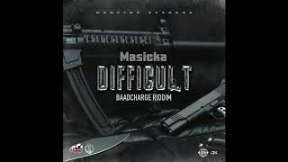 Masicka  Difficult Official Audio [upl. by Leinaj971]