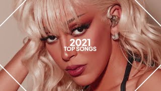 top songs of 2021 [upl. by Oelak900]