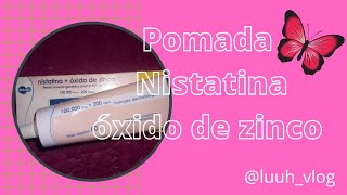 Pomada Nistatina óxido de zincoclareia acnes virilhas axcilia e melamas [upl. by Nnylrefinnej476]