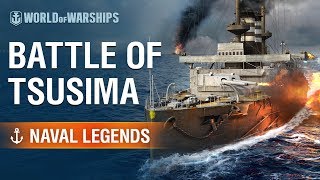 Naval Legends Battle of Tsushima  World of Warships [upl. by Anirtap]