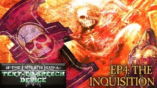 If the Emperor had a TexttoSpeech Device  Episode 4 The Inquisition [upl. by Lazaruk2]