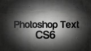 Photoshop CS6 Text Tutorial [upl. by Siurad944]