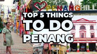 TOP 5 THINGS TO DO IN PENANG  Malaysia [upl. by Marilee]