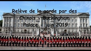 Relève de la garde par des Chinois  Buckingham Palace  juin 2019 [upl. by Uzial]