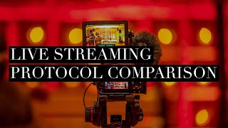 Live Streaming Protocol Comparison [upl. by Thayer]