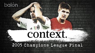 Milan and Liverpools path to the Historic 2005 Champions League Final  CONTEXT EP2 [upl. by Fabriane]