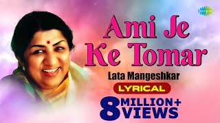 Ami Je Ke Tomar Lyrical Video  Bengali Movie Song  Anurager Chhowa  Lata Mangeshkar  Tapas Pal [upl. by Dihahs]