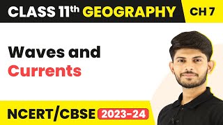 Waves and Currents  Landforms And Their Evolution  Class 11 Geography [upl. by Dorree]