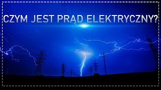 Czym jest prąd elektryczny i elektryczność Prosteintuicyjne wyjaśnienie [upl. by Anali]