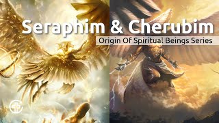 Ep 4  Cherubim and Seraphim [upl. by Ekeiram15]