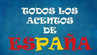 TODOS LOS ACENTOS DE ESPAÑA  ALL THE ACCENTS FROM SPAIN [upl. by Clements731]